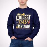 Loudest Dad In The Stands 3 Sweatshirt.jpg