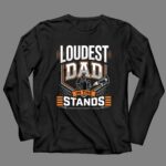 Loudest Dad In The Stands 4 Long Sleeves 1.jpg