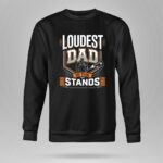 Loudest Dad In The Stands 9 Sweatshirt 1.jpg