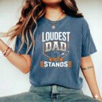 Loudest Dad In The Stands Comfort Colors T Shirt 2.jpg