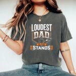 Loudest Dad In The Stands Comfort Colors T Shirt 7.jpg