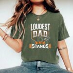 Loudest Dad In The Stands Comfort Colors T Shirt 9.jpg