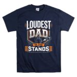 Loudest Dad In The Stands T Shirt 7 1.jpg