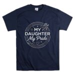 My Daughter My Pride Sports T Shirt 7.jpg