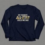 My Favorite All Star Calls Me Dad 6 Long Sleeves.jpg