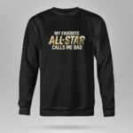 My Favorite All Star Calls Me Dad 9 Sweatshirt.jpg