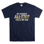 My Favorite All Star Calls Me Dad T Shirt 7.jpg