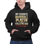 My Favorite Baseball Player Calls Me Dad – Custom Name 2 Hoodie.jpg