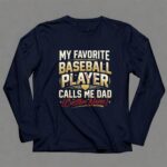 My Favorite Baseball Player Calls Me Dad – Custom Name 6 Long Sleeves.jpg