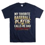 My Favorite Baseball Player Calls Me Dad – Custom Name T Shirt 7.jpg