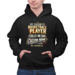 My Favorite Basketball Player Calls Me Dad – Personalized 2 Hoodie.jpg