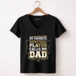 My Favorite Basketball Player Calls Me Dad 7 Womens V Neck.jpg