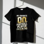 My Favorite Football Player Calls Me Dad – Custom Number 1 T Shirt.jpg
