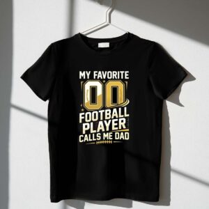 My Favorite Football Player Calls Me Dad – Custom Number 1 T Shirt.jpg