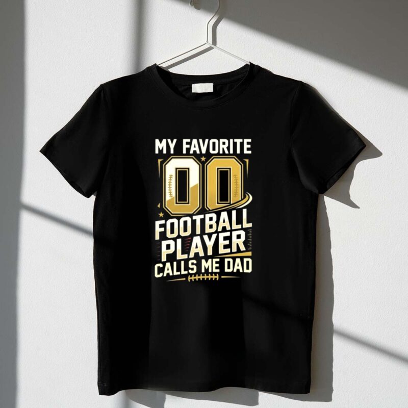 My Favorite Football Player Calls Me Dad – Custom Number 1 T Shirt.jpg