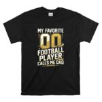 My Favorite Football Player Calls Me Dad – Custom Number T Shirt 6.jpg