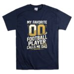 My Favorite Football Player Calls Me Dad – Custom Number T Shirt 7.jpg