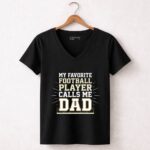 My Favorite Football Player Calls Me Dad 7 Womens V Neck.jpg
