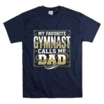 My Favorite Gymnast Calls Me Dad T Shirt 7.jpg