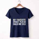 My Favorite Hockey Player Calls Me Dad 5 Womens V Neck.jpg
