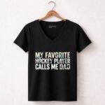 My Favorite Hockey Player Calls Me Dad 7 Womens V Neck.jpg