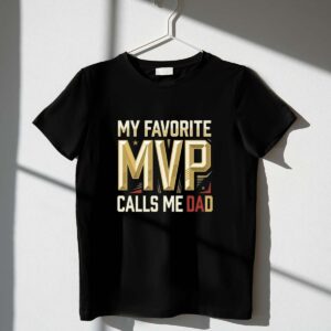 My Favorite MVP Calls Me Dad 1 T Shirt.jpg