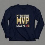 My Favorite MVP Calls Me Dad 6 Long Sleeves.jpg