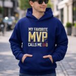 My Favorite MVP Calls Me Dad 8 Hoodie.jpg
