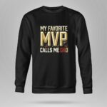 My Favorite MVP Calls Me Dad 9 Sweatshirt.jpg