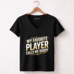 My Favorite Player Calls Me Daddy 7 Womens V Neck.jpg