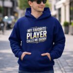 My Favorite Player Calls Me Daddy 8 Hoodie.jpg