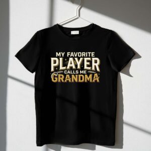 My Favorite Player Calls Me Grandma 1 T Shirt.jpg