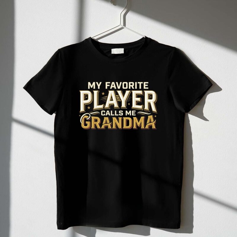 My Favorite Player Calls Me Grandma 1 T Shirt.jpg