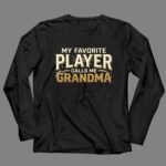 My Favorite Player Calls Me Grandma 4 Long Sleeves.jpg