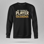 My Favorite Player Calls Me Grandma 9 Sweatshirt.jpg