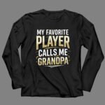 My Favorite Player Calls Me Grandpa 4 Long Sleeves.jpg