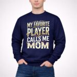 My Favorite Player Calls Me Mom 3 Sweatshirt.jpg