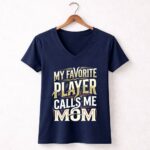 My Favorite Player Calls Me Mom 5 Womens V Neck.jpg