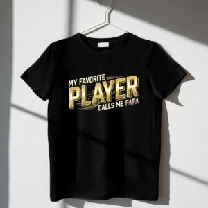 My Favorite Player Calls Me Papa 1 T Shirt.jpg