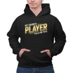 My Favorite Player Calls Me Papa 2 Hoodie.jpg