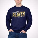 My Favorite Player Calls Me Papa 3 Sweatshirt.jpg