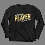 My Favorite Player Calls Me Papa 4 Long Sleeves.jpg