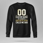 My Favorite Soccer Player Calls Me Dad – Custom Name Number 9 Sweatshirt.jpg
