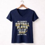 My Favorite Softball Player Calls Me Dad – Custom Team 5 Womens V Neck.jpg