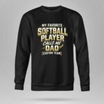 My Favorite Softball Player Calls Me Dad – Custom Team 9 Sweatshirt.jpg