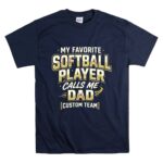 My Favorite Softball Player Calls Me Dad – Custom Team T Shirt 7.jpg
