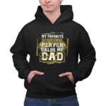 My Favorite Softball Player Calls Me Dad 2 Hoodie.jpg