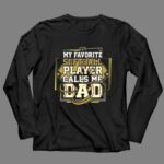 My Favorite Softball Player Calls Me Dad 4 Long Sleeves.jpg