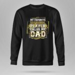 My Favorite Softball Player Calls Me Dad 9 Sweatshirt.jpg