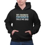 My Favorite Swimmer Calls Me Dad 2 Hoodie.jpg